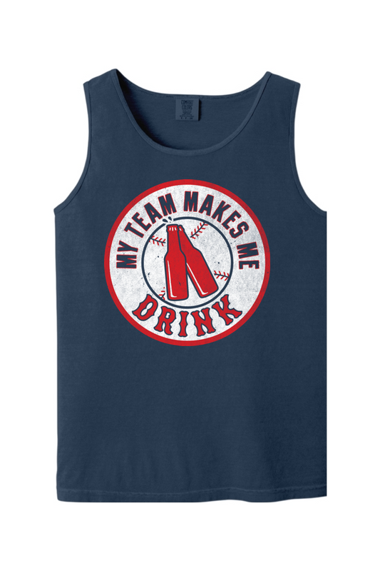 My Team Makes Me Drink Comfort Colors Tank Top