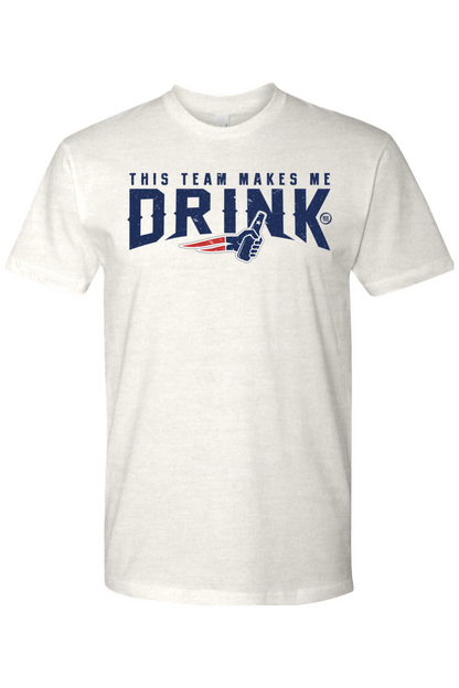 New England This Team Makes Me Drink 100% Cotton T-Shirt - Men's