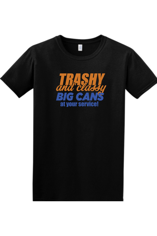 Trashy and Classy-Big Cans Relaxed Fit 100% Cotton T-Shirt - Unisex